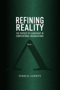 Refining Reality | The Physics of Leadership in Computational Organizations