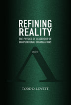 Refining Reality | The Physics of Leadership in Computational Organizations